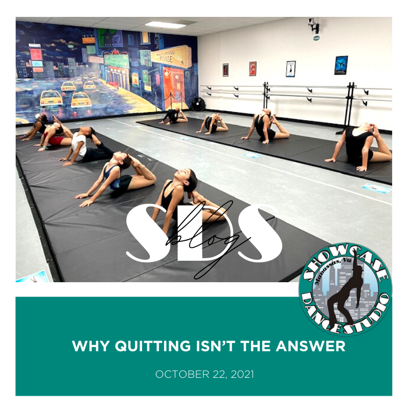why quitting isn't the answer showcase dance studio